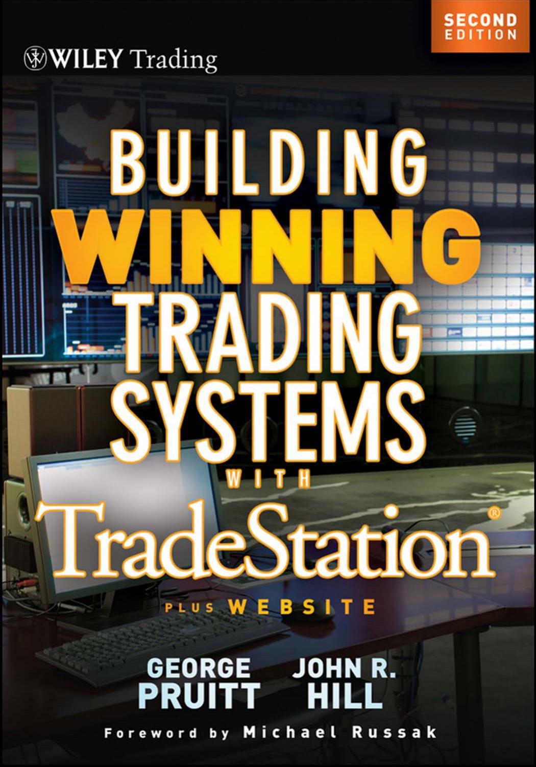 Building Winning Trading Systems with TradeStation by GEORGE PRUITT and JOHN R. HILL