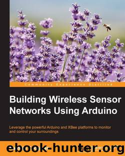Building Wireless Sensor Networks Using Arduino by Kooijman Matthijs