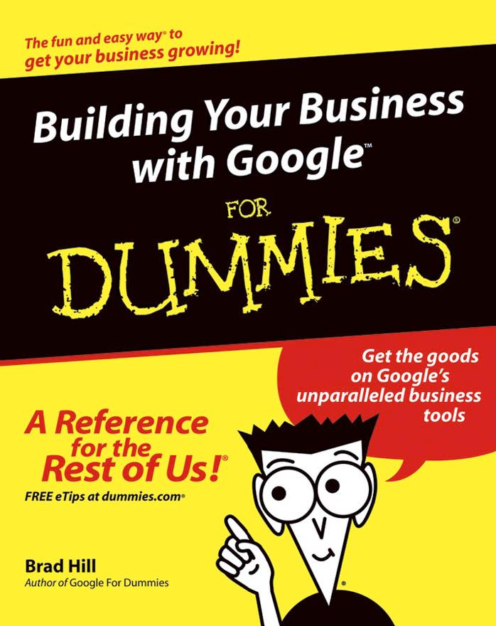Building Your Business With Google for Dummies by Hill Brad