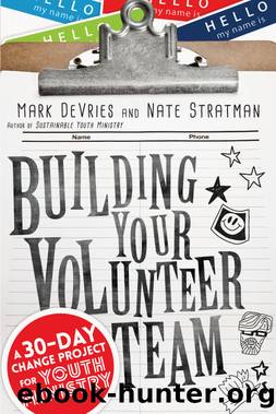 Building Your Volunteer Team by DeVries Mark;Stratman Nate;
