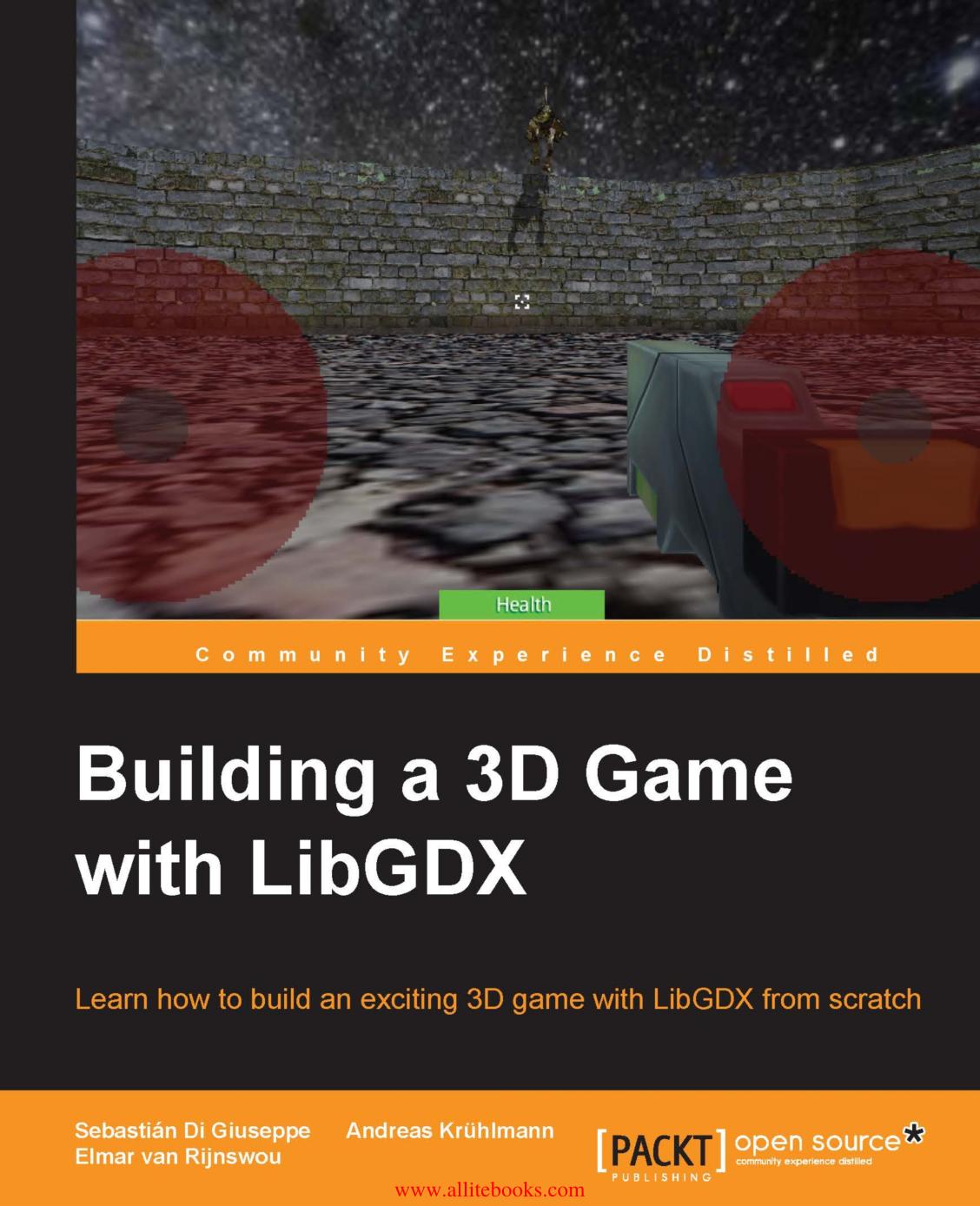 Building a 3D Game with LibGDX by Giuseppe Sebastian Di; Kruhlmann Andreas; Rijnswou Elmar van