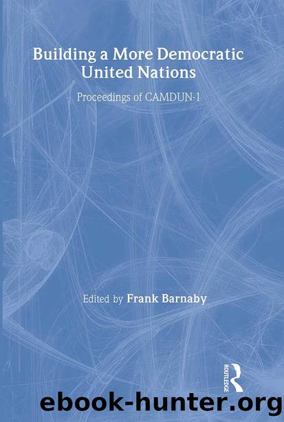 Building a More Democratic United Nations: Proceedings of CAMDUN-1 by Frank Barnaby