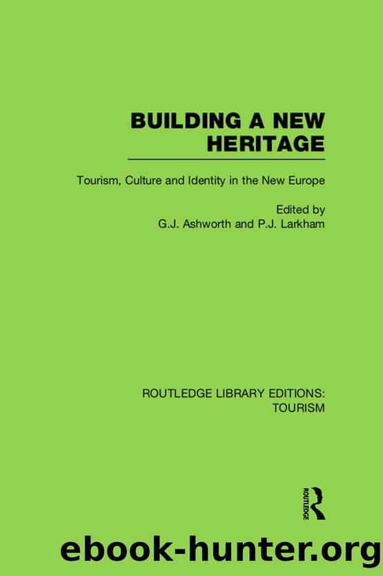 Building a New Heritage (RLE Tourism) by Ashworth Gregory;Larkham Peter;
