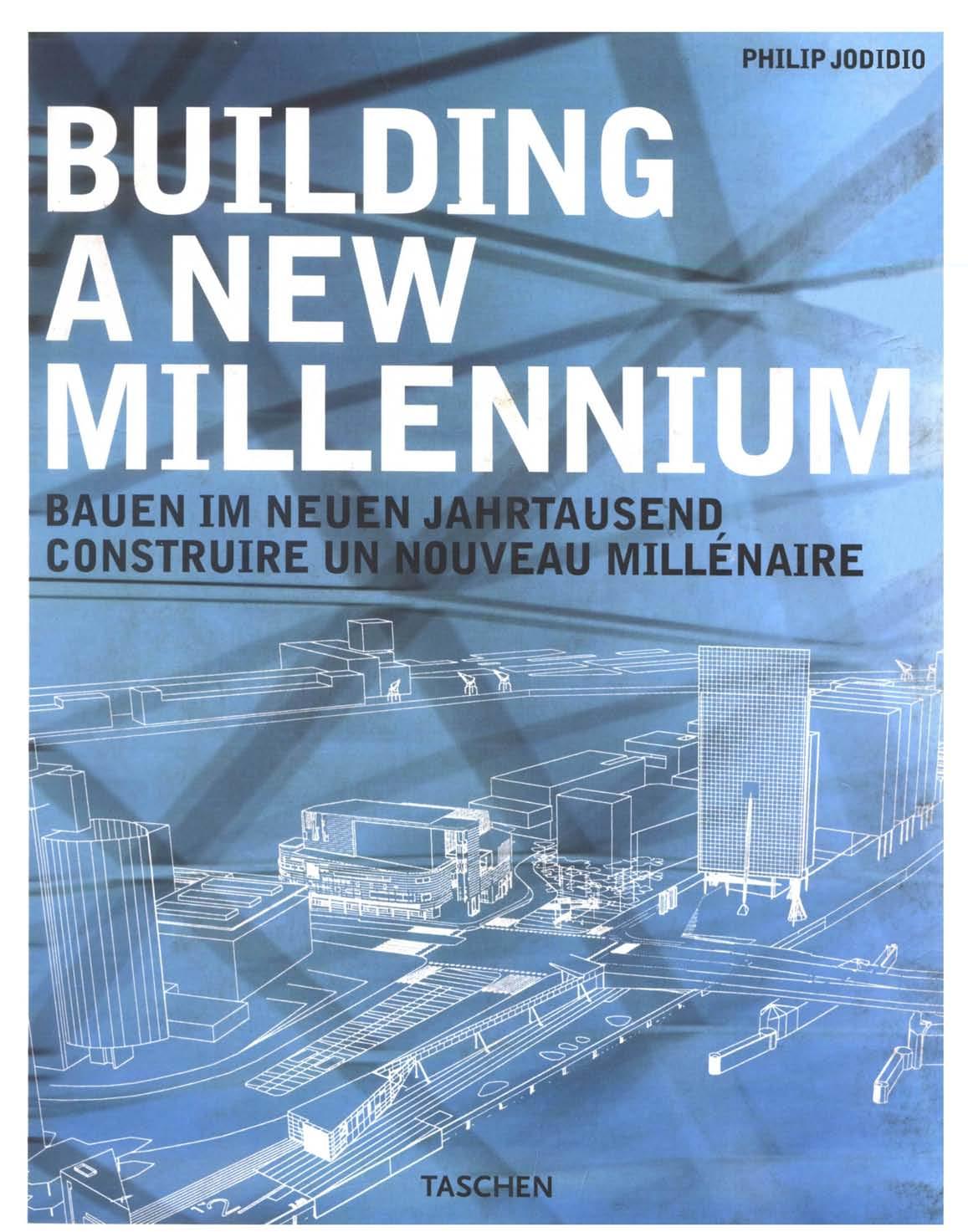 Building a New Millennium: Architecture Today and Tomorrow (Specials) by Philip Jodidio