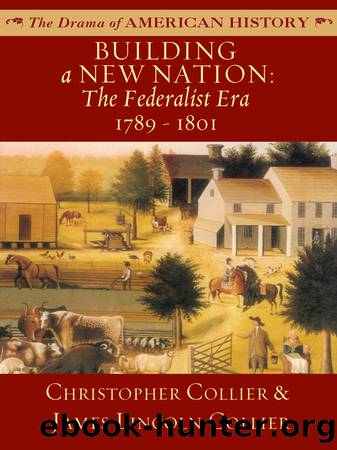 Building a New Nation: The Federalist Era: 1789 - 1801 by James Lincoln Collier