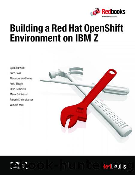 Building a Red Hat OpenShift Environment on IBM Z by IBM Redbooks