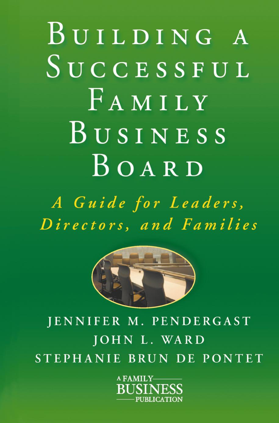 Building a Successful Family Business Board: A Guide for Leaders, Directors, and Families by Unknow
