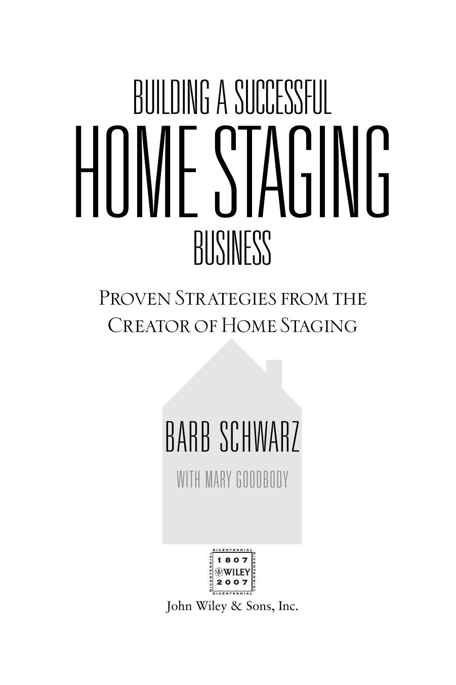 Building a Successful Home Staging Business: Proven Strategies from the Creator of Home Staging by Barb Schwarz