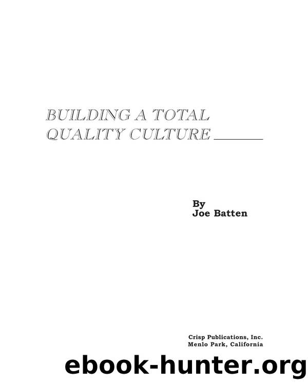 Building a Total Quality Culture by Joe D. Batten; Philip Gerould