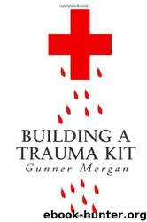Building a Trauma Kit by Gunner Morgan