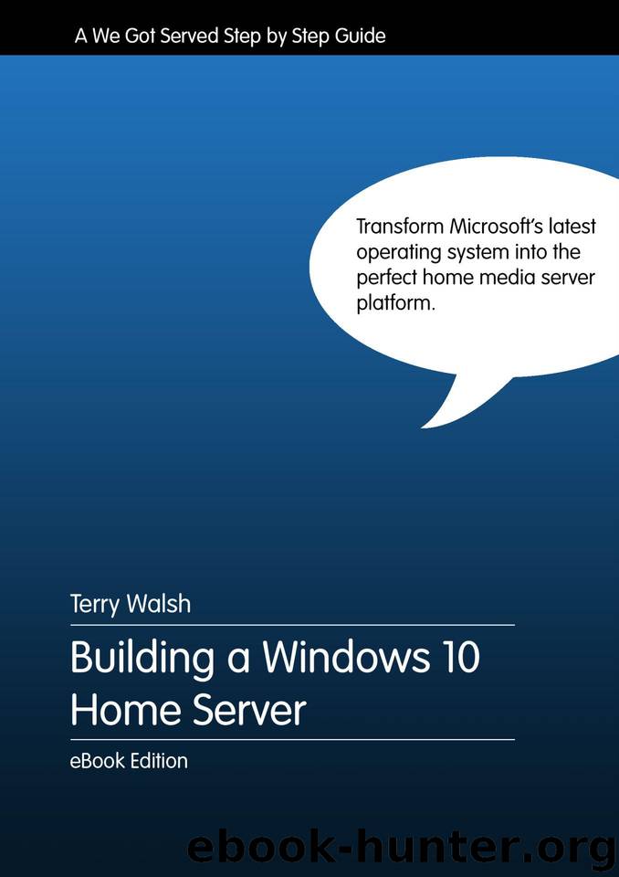 Building a Windows 10 Home Server by Terry Walsh