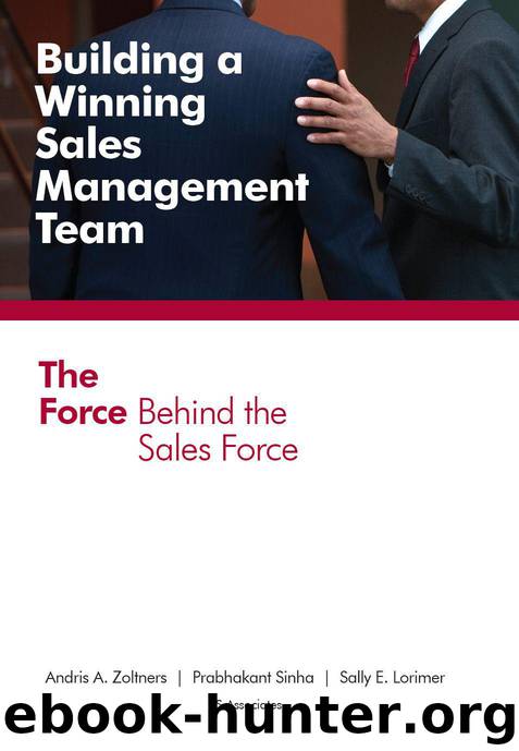 Building a Winning Sales Management Team: The Force Behind the Sales Force by Andris A Zoltners & Prabhakant Sinha & Sally E Lorimer