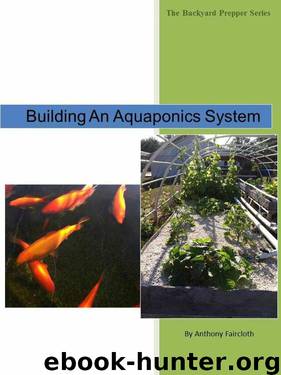 Building an Aquaponics System (The Backyard Prepper Series) (Volume 1) by Anthony D Faircloth