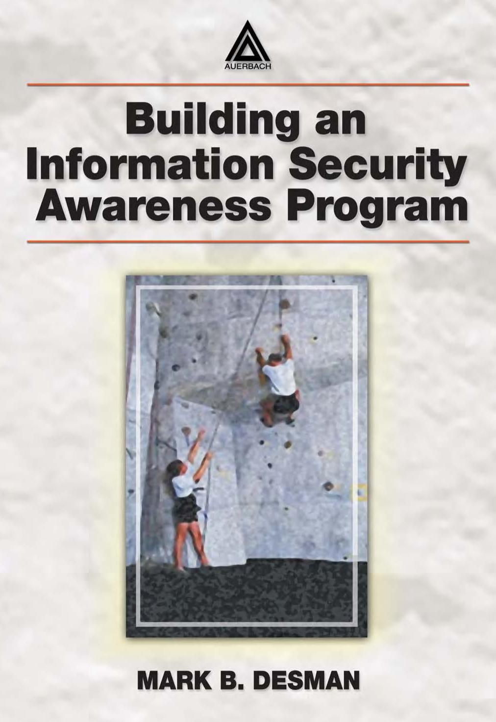 Building an Information Security Awareness Program by Mark B. Desman