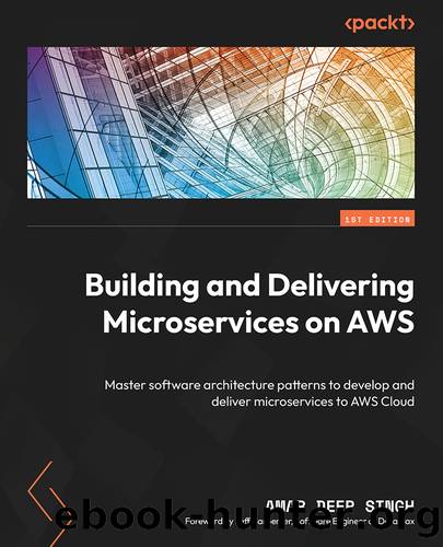Building and Delivering Microservices on AWS by Amar Deep Singh