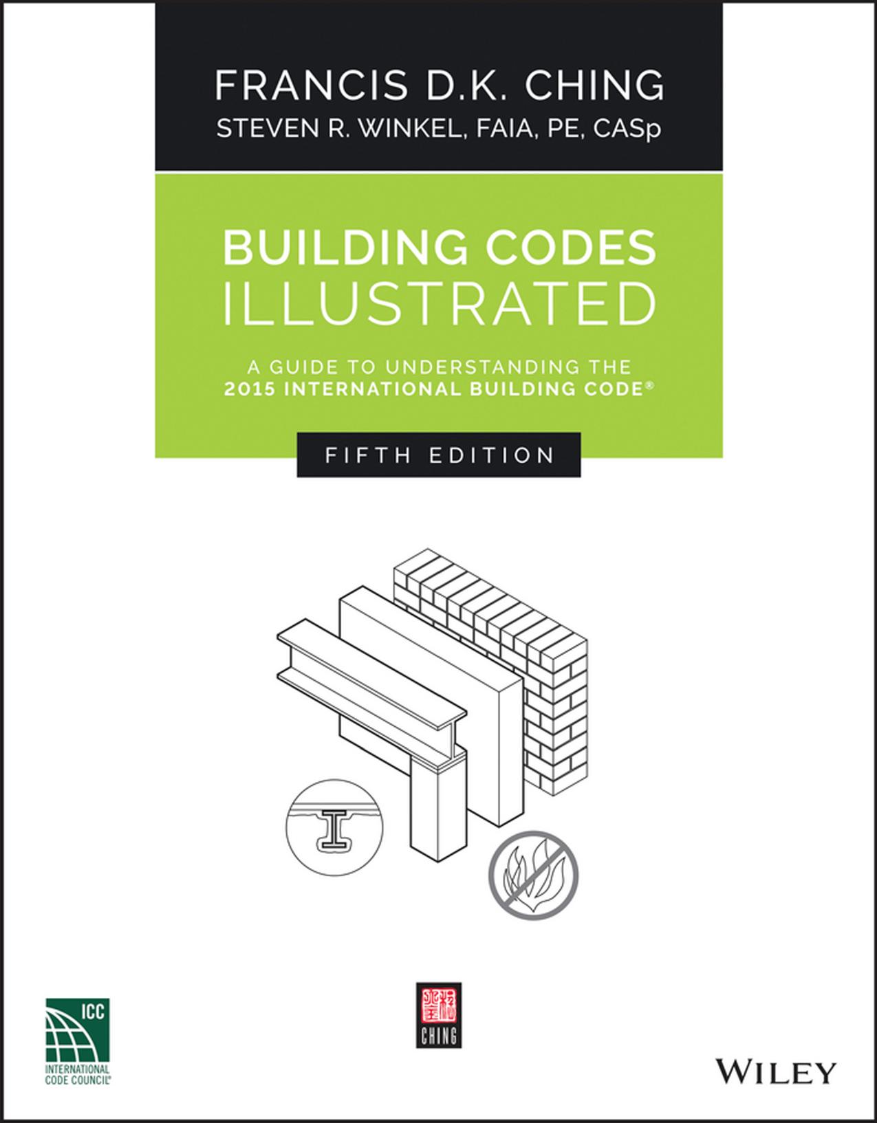 Building codes illustrated : a guide to understanding the 2015 international building codeÂ® by Ching