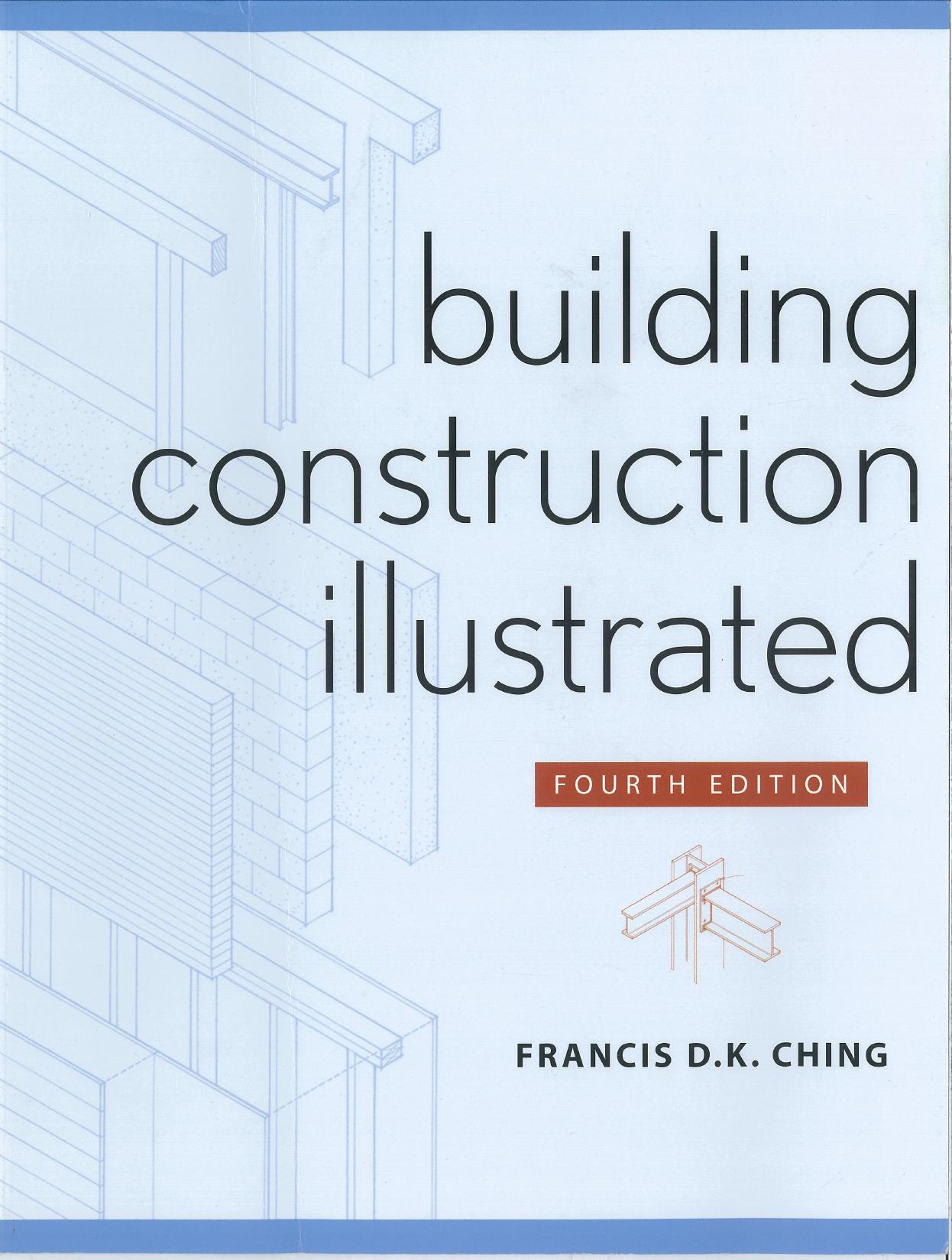 Building construction illustrated by Francis D.K. Ching