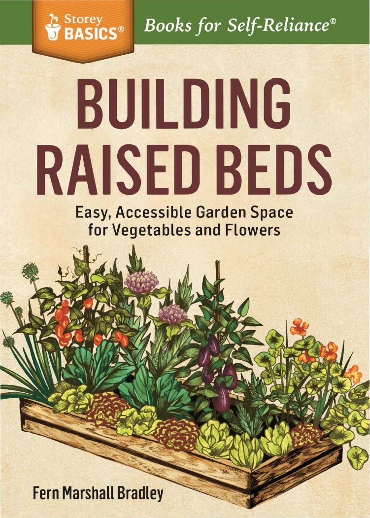 Building raised beds: easy, accessible garden space for vegetables and flowers by Bradley Fern Marshall