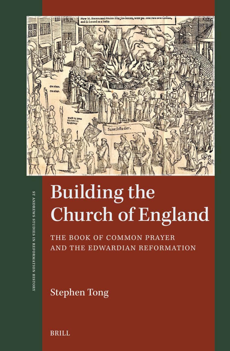 Building the Church of England: The Book of Common Prayer and the Edwardian Reformation by Stephen Tong