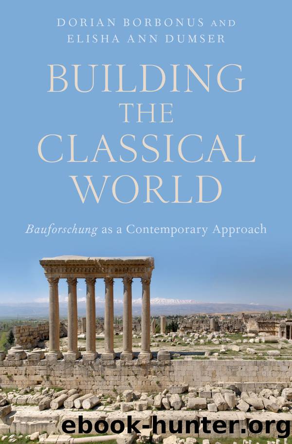 Building the Classical World by Elisha Ann Dumser;Dorian Borbonus;