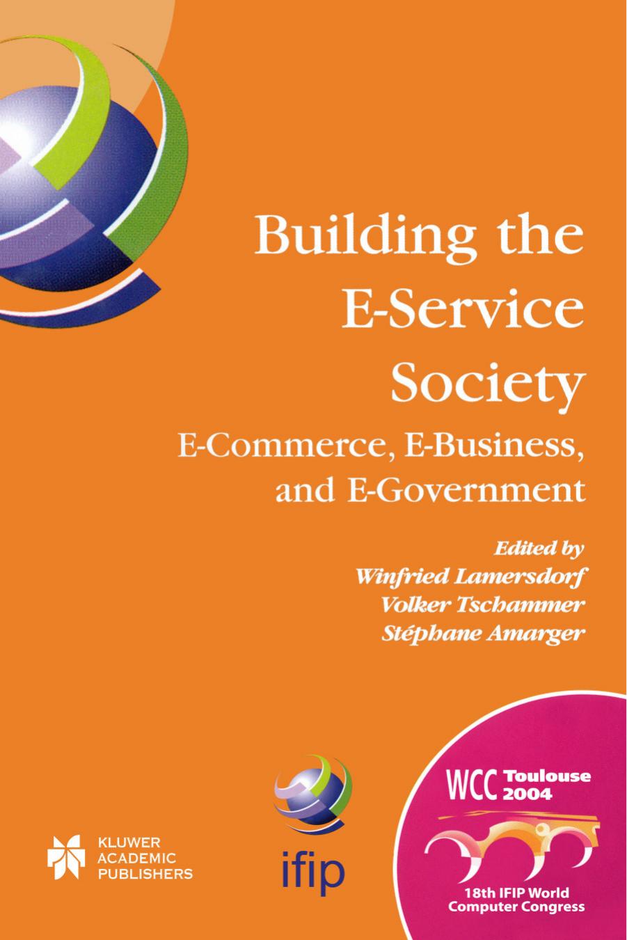 Building the E-Service Society: E-Commerce, E-Business, and E-Government (IFIP International Federation for Information Processing) by Winfried Lamersdorf Volker Tschammer Stephane Amarger