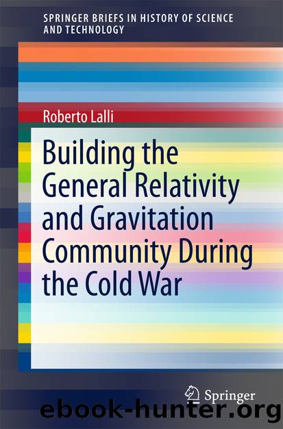 Building the General Relativity and Gravitation Community During the Cold War by Roberto Lalli