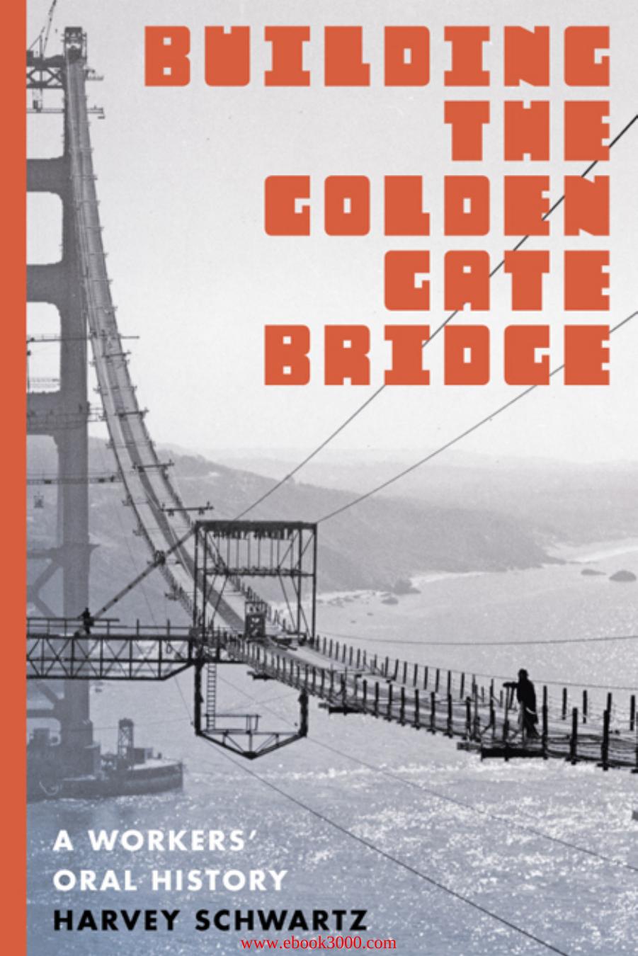 Building the Golden Gate Bridge: A Workers' Oral History by Unknow