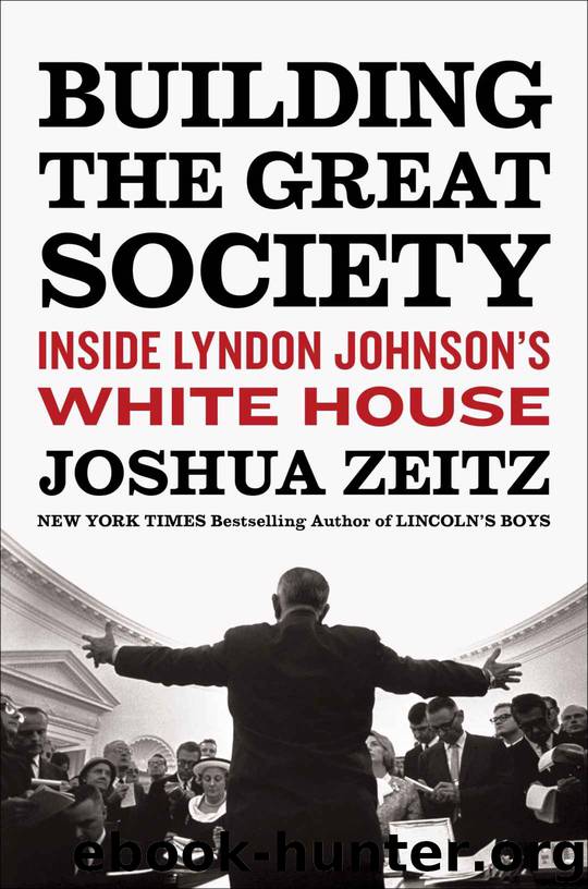 Building the Great Society: Inside Lyndon Johnson's White House by Joshua Zeitz