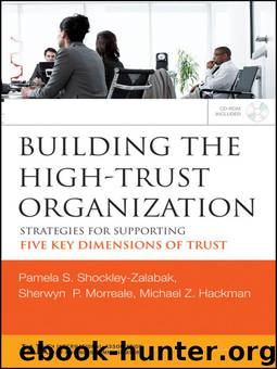 Building the High-Trust Organization: Strategies for Supporting Five Key Dimensions of Trust (J-B International Association of Business Communicators) by Pamela S Shockley-Zalabak & Sherwyn Morreale & Michael Hackman