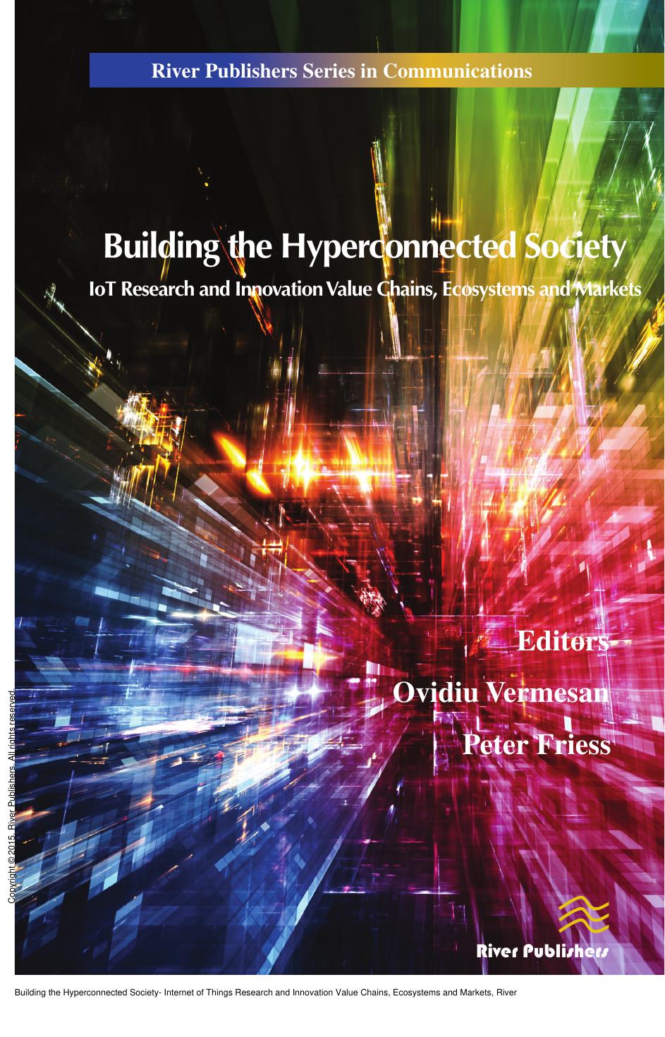 Building the Hyperconnected Society- Internet of Things Research and Innovation Value Chains, Ecosystems and Markets by Ovidiu Vermesan