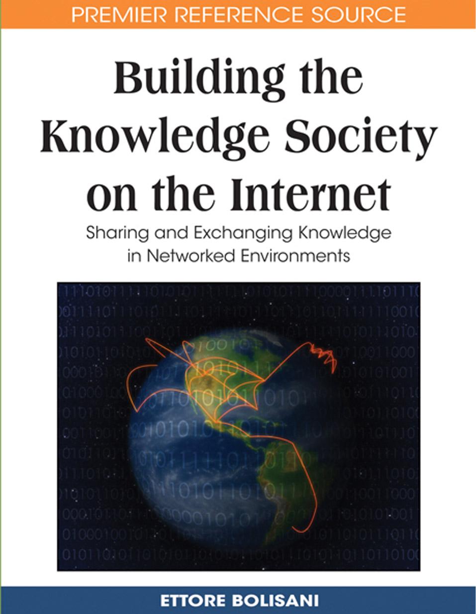 Building the Knowledge Society on the Internet : Sharing and Exchanging Knowledge in Networked Environments by Ettore Bolisani
