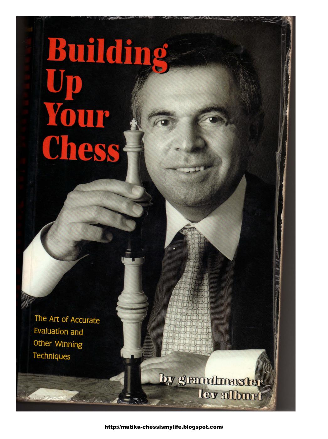 Building up your chess by GM Lev Alburt