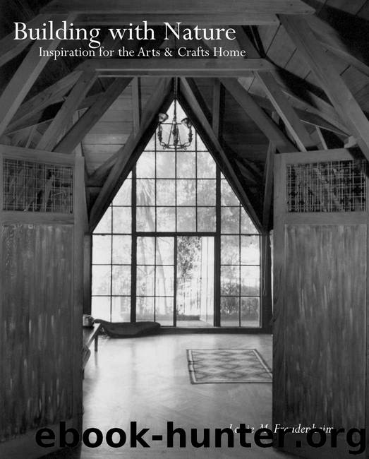 Building with Nature: Inspiration for the Arts & Crafts Home: Inspiration for the Arts & Crafts Home by Freudenheim Leslie
