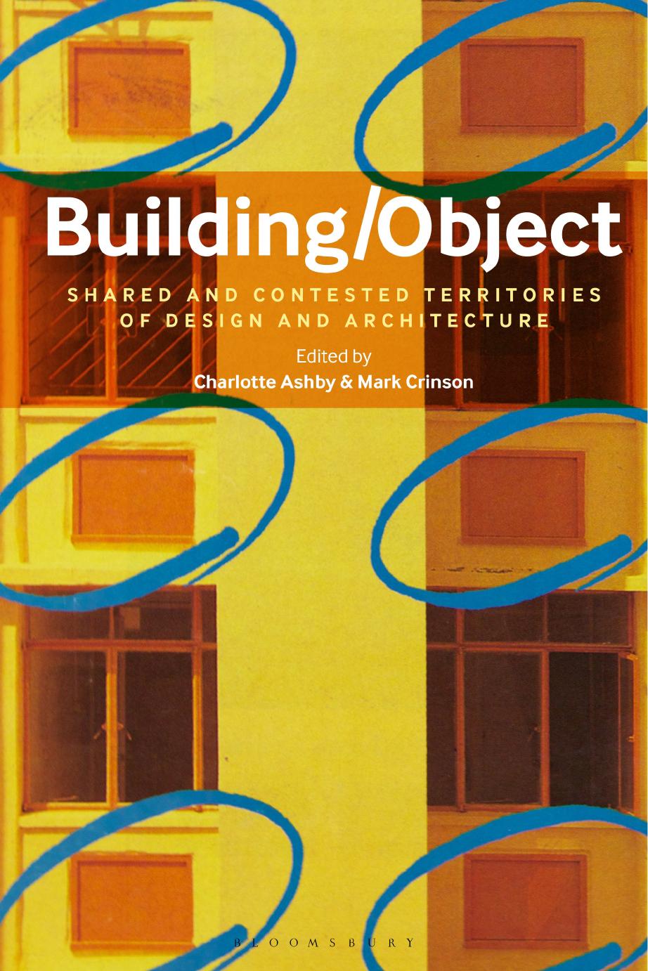 Building/Object: Shared and Contested Territories of Design and Architecture by Charlotte Ashby; Mark Crinson (editors)