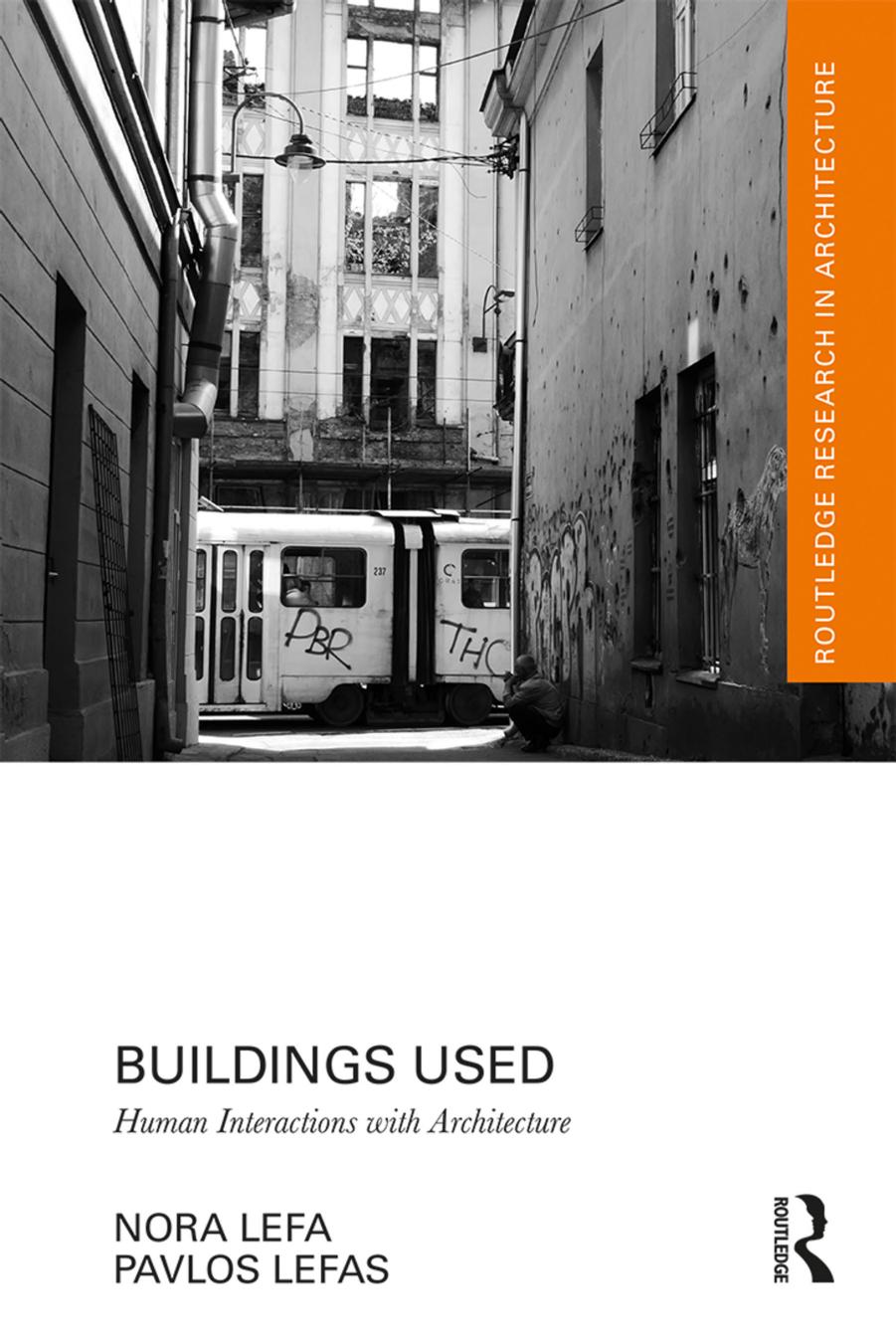 Buildings Used: Human Interactions With Architecture by Nora Lefa & Pavlos Lefas