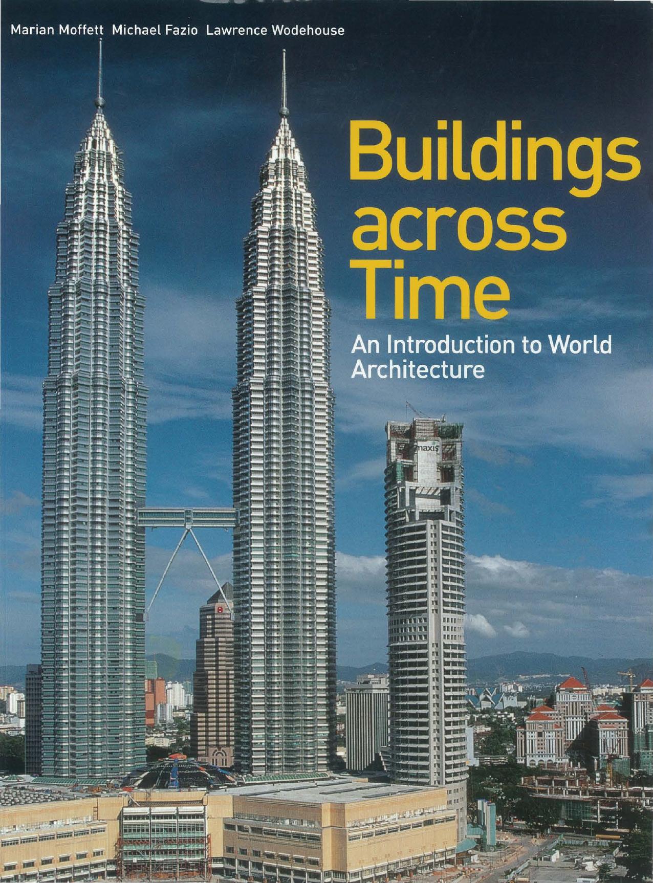 Buildings across Time: An Introduction to World Architecture by Marian Moffett Michael Fazio Lawrence Wodehouse
