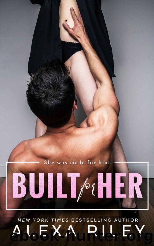 Built For Her by Riley Alexa