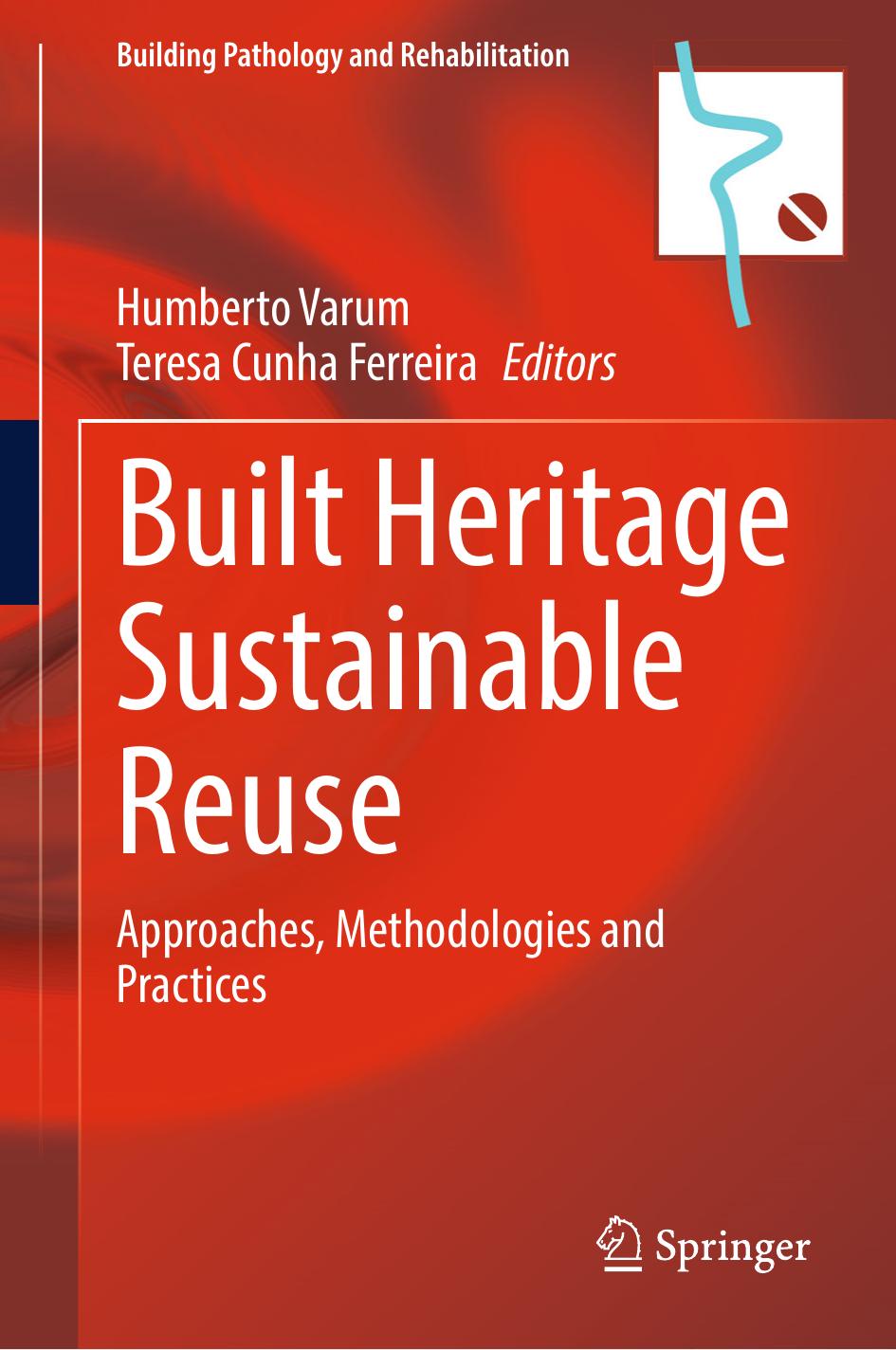 Built Heritage Sustainable Reuse: Approaches, Methodologies and Practices by Humberto Varum Teresa Cunha Ferreira