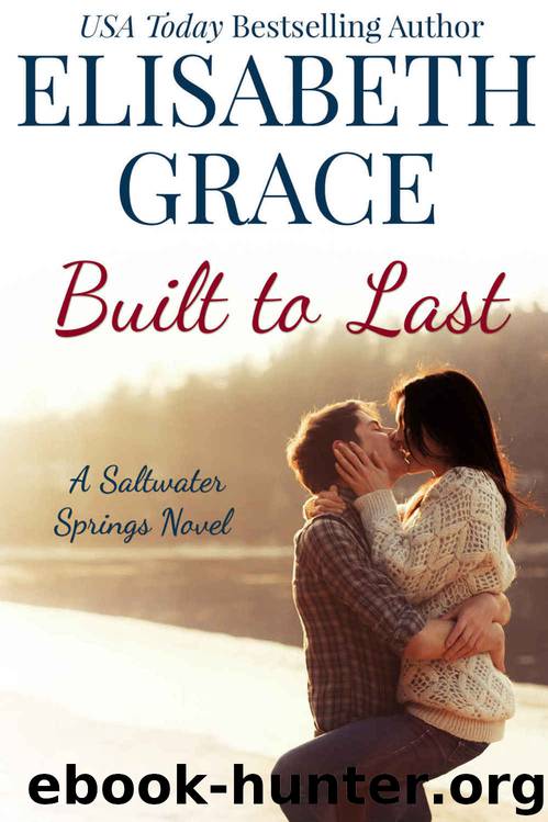 Built To Last (Saltwater Springs #1) by Elisabeth Grace
