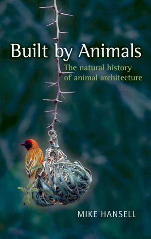 Built by Animals: The Natural History of Animal Architecture by Mike Hansell