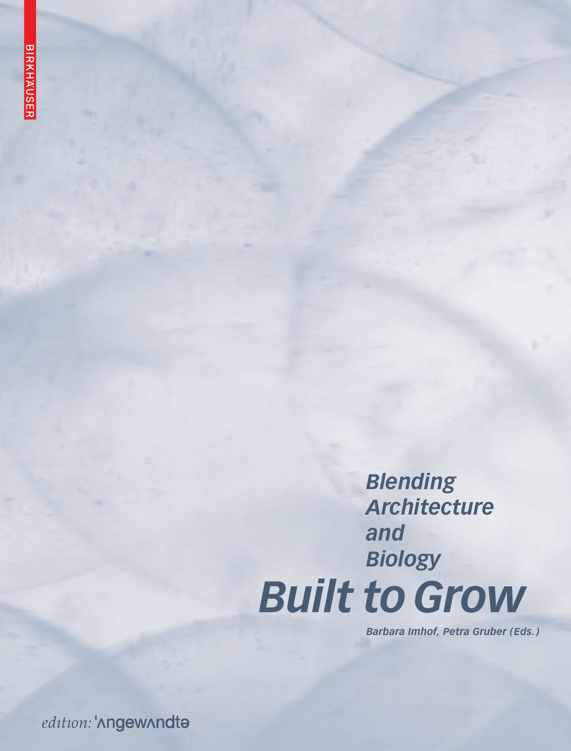 Built to Grow: Blending Architecture and Biology (repost) by Barbara Imhof and Petra Gruber