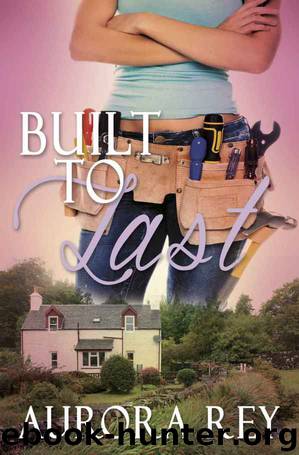 Built to Last by Aurora Rey