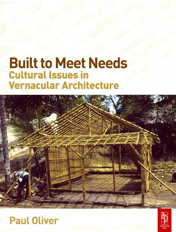 Built to Meet Needs Cultural Issues in Vernacular Architecture by Unknown