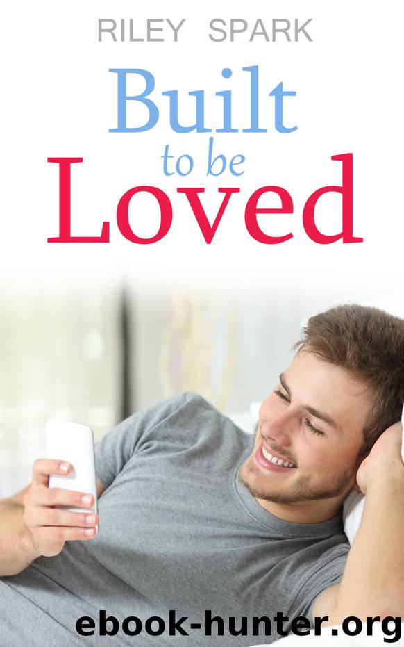 Built to be Loved by Riley Spark
