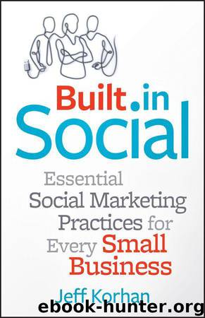 Built-In Social: Essential Social Marketing Practices for Every Small Business by Jeff Korhan
