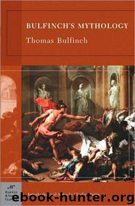 Bulfinch's Mythology (B&N) by Thomas Bulfinch; Charles Martin