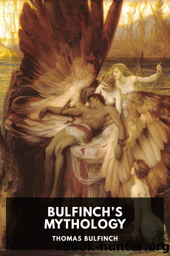 Bulfinchâs Mythology by Thomas Bulfinch