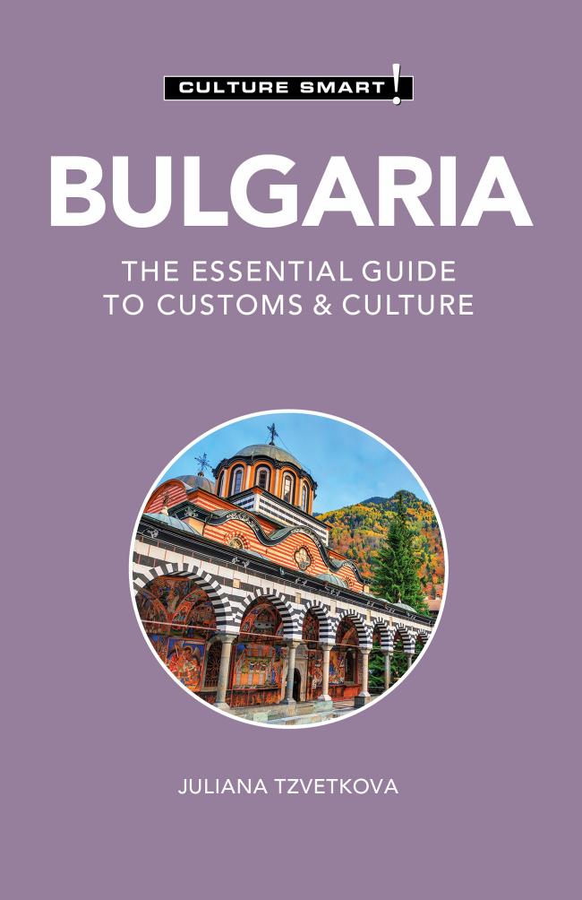 Bulgaria - Culture Smart!: The Essential Guide to Customs & Culture by Juliana Tzvetkova Culture Smart!