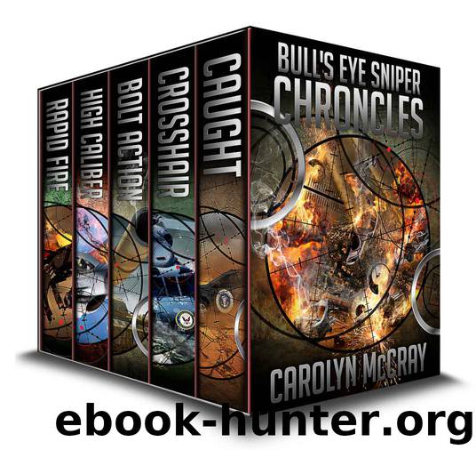 Bull's Eye Sniper Chronicles Collection (The Second Cycle of the Betrayed Series) by McCray Carolyn