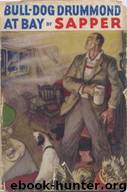 Bulldog Drummond at Bay by Sapper (Herman Cyril McNeile)